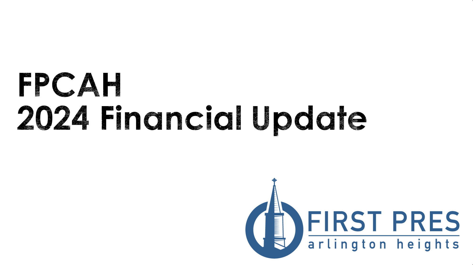 2024 Financial Update First Presbyterian Church of Arlington Heights