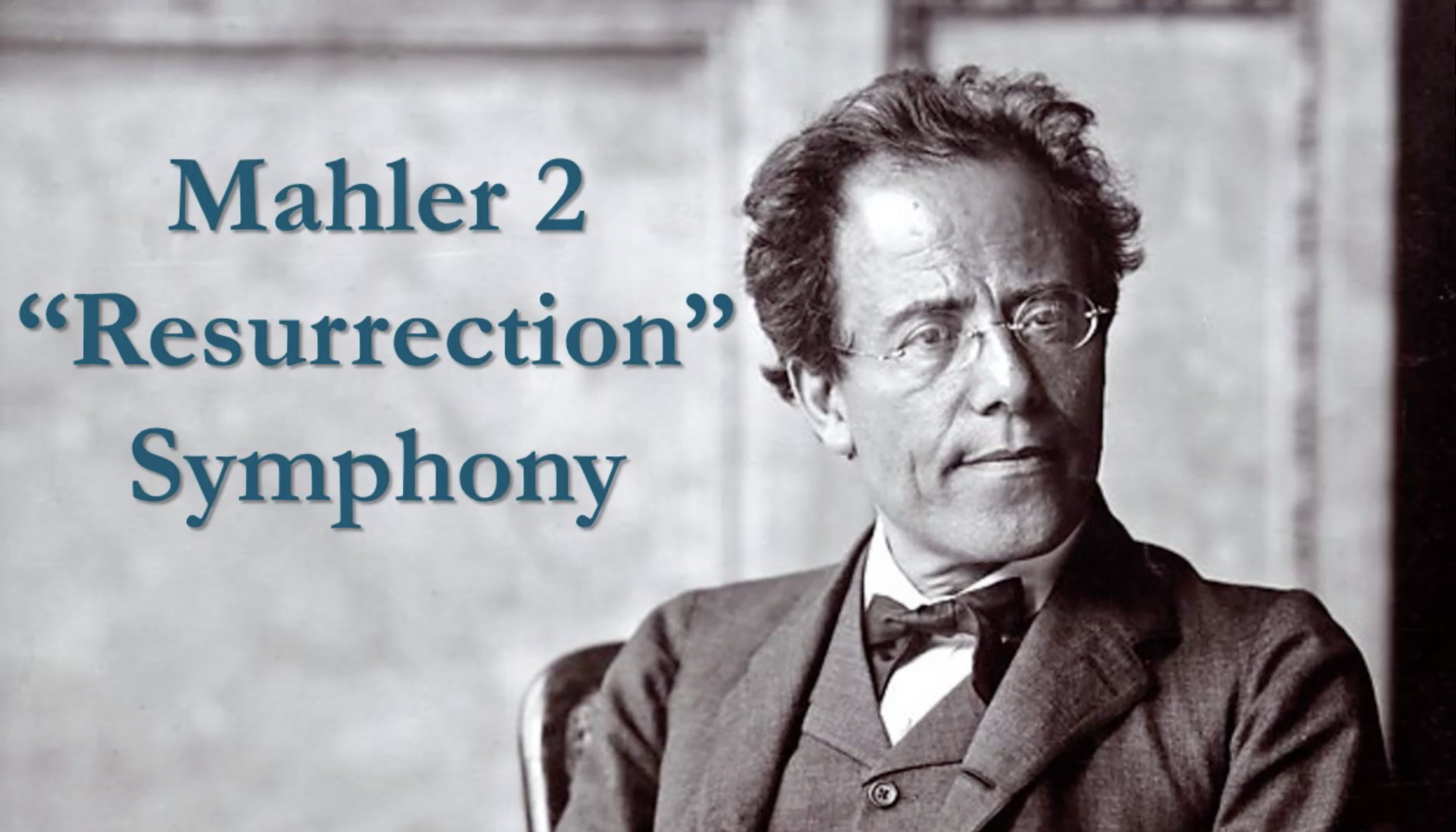 Mahler 2 “Resurrection” Symphony