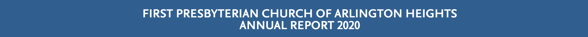 First Presbyterian Church of Arlington Heights Annual Report 2020